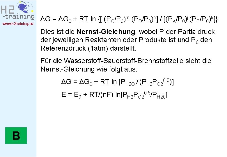 www. h 2 training. eu ΔG = ΔG 0 + RT ln {[ (PC/P