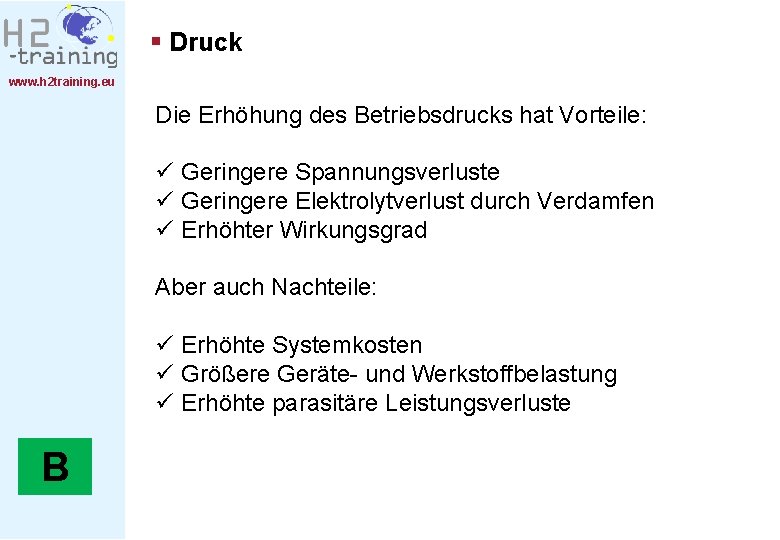 § Druck www. h 2 training. eu Die Erhöhung des Betriebsdrucks hat Vorteile: ü