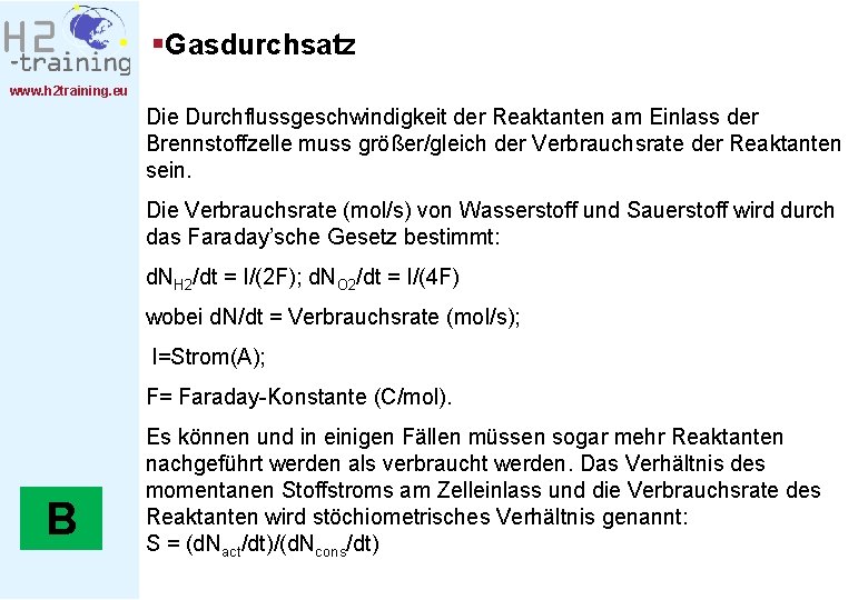 §Gasdurchsatz www. h 2 training. eu Die Durchflussgeschwindigkeit der Reaktanten am Einlass der Brennstoffzelle