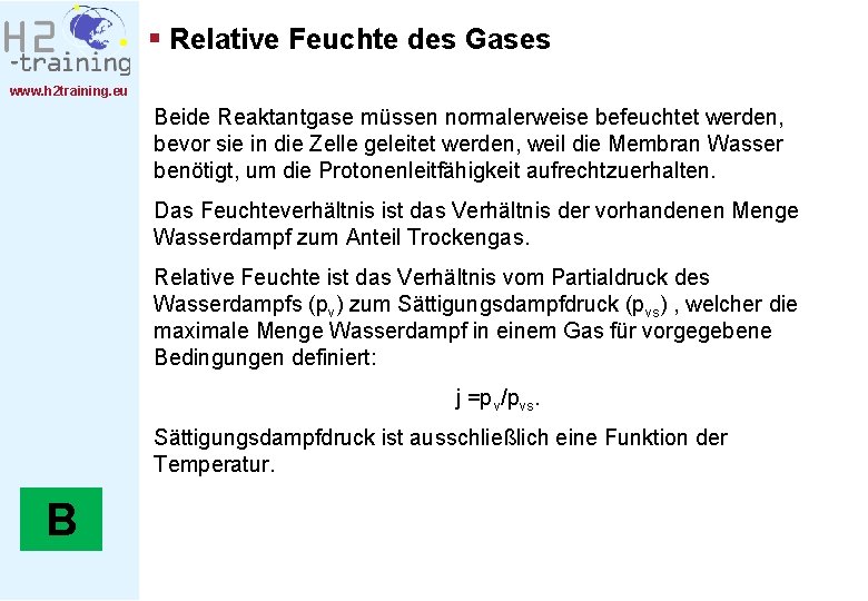 § Relative Feuchte des Gases www. h 2 training. eu Beide Reaktantgase müssen normalerweise