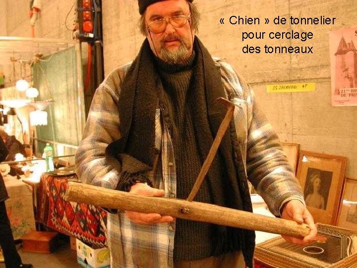  « Chien » de tonnelier pour cerclage des tonneaux 