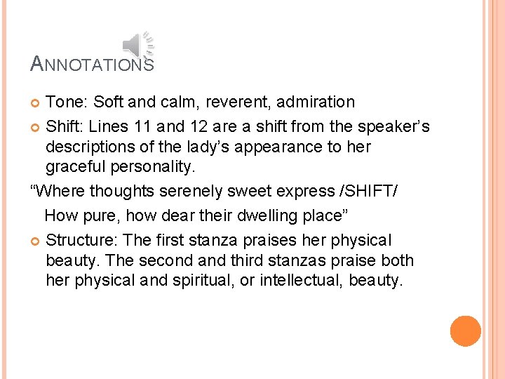 ANNOTATIONS Tone: Soft and calm, reverent, admiration Shift: Lines 11 and 12 are a