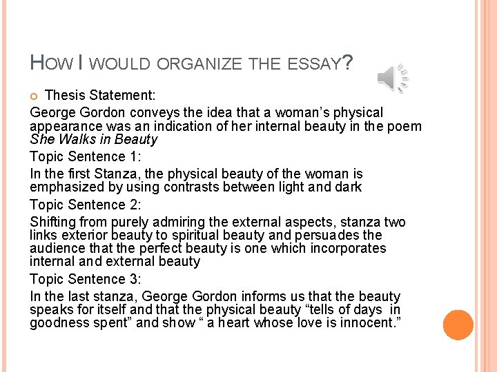 HOW I WOULD ORGANIZE THE ESSAY? Thesis Statement: George Gordon conveys the idea that