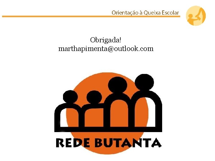 Obrigada! marthapimenta@outlook. com 