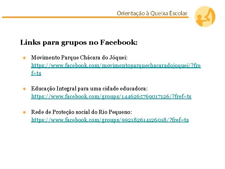 Links para grupos no Facebook: ● Movimento Parque Chácara do Jóquei: https: //www. facebook.