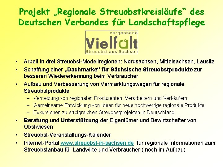 Projekt „Regionale Streuobstkreisläufe“ des Deutschen Verbandes für Landschaftspflege • • • Arbeit in drei