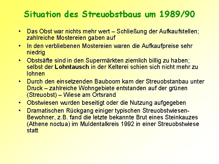 Situation des Streuobstbaus um 1989/90 • Das Obst war nichts mehr wert – Schließung
