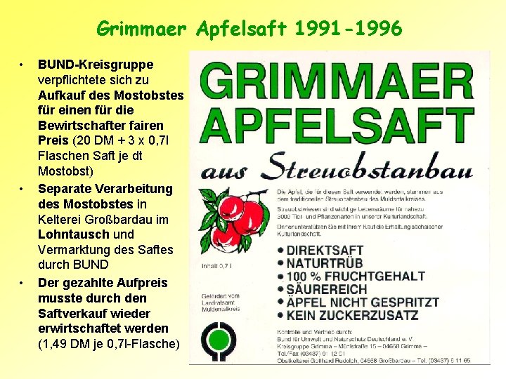 Grimmaer Apfelsaft 1991 -1996 • • • BUND-Kreisgruppe verpflichtete sich zu Aufkauf des Mostobstes