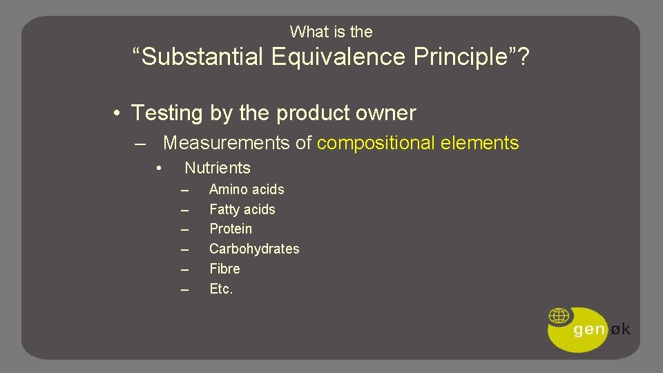 What is the “Substantial Equivalence Principle”? • Testing by the product owner – Measurements