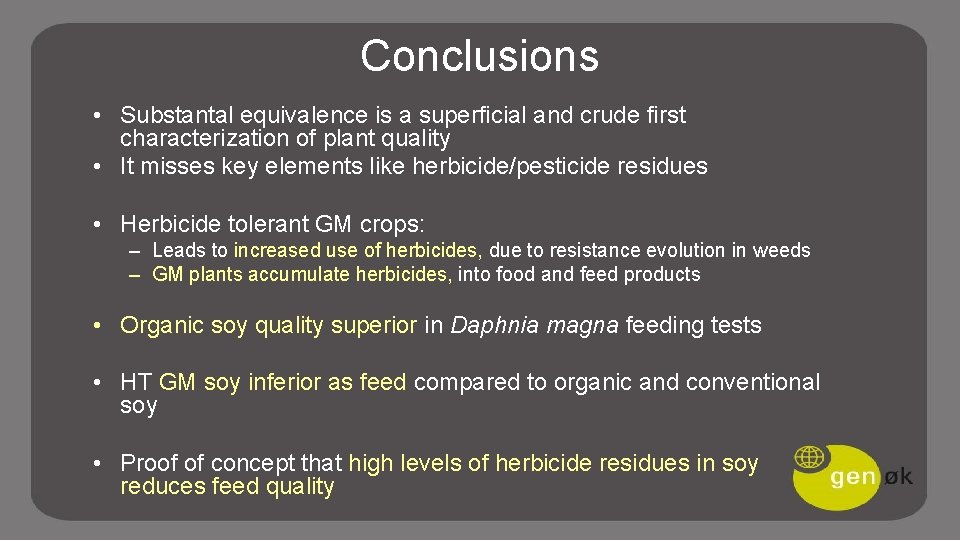 Conclusions • Substantal equivalence is a superficial and crude first characterization of plant quality