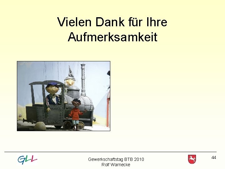 Vielen Dank für Ihre Aufmerksamkeit Gewerkschaftstag BTB 2010 Rolf Warnecke 44 