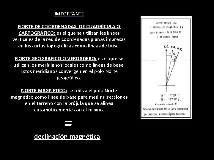 IMPORTANTE NORTE DE COORDENADAS, DE CUADRÍCULA O CARTOGRÁFICO: es el que se utilizan las