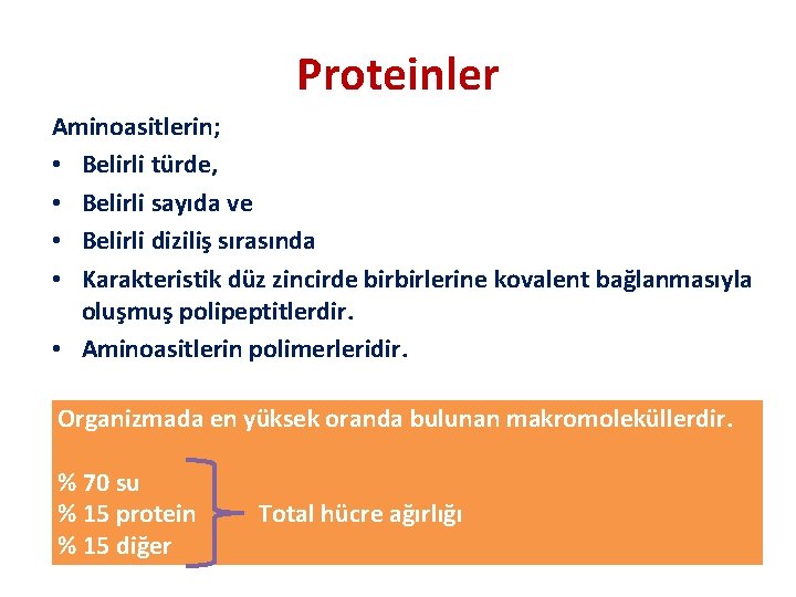 Proteinler Aminoasitlerin; • Belirli türde, • Belirli sayıda ve • Belirli diziliş sırasında •