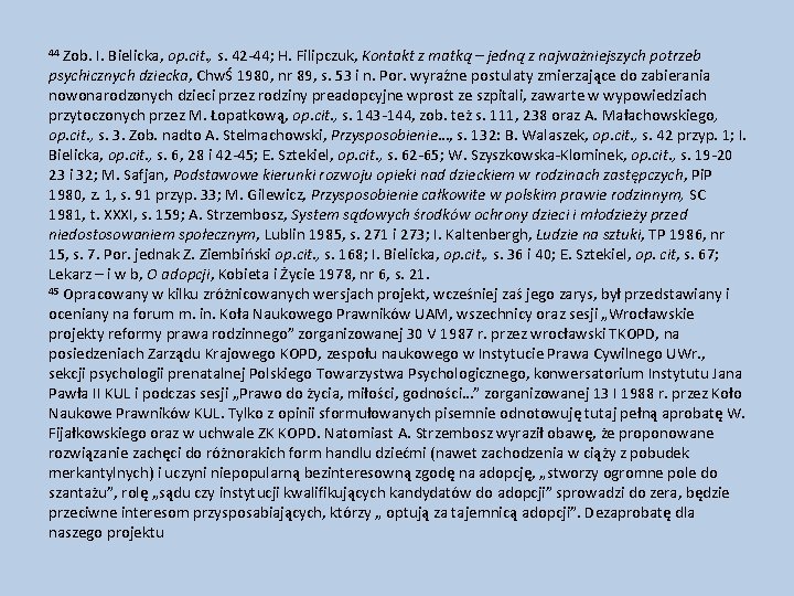 44 Zob. I. Bielicka, op. cit. , s. 42 -44; H. Filipczuk, Kontakt z