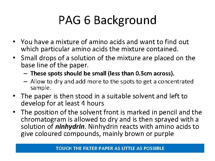 PAG 6 Background • You have a mixture of amino acids and want to