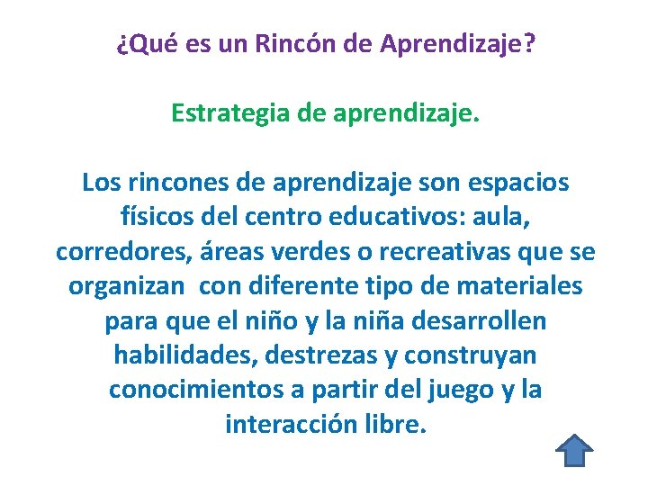 ¿Qué es un Rincón de Aprendizaje? Estrategia de aprendizaje. Los rincones de aprendizaje son