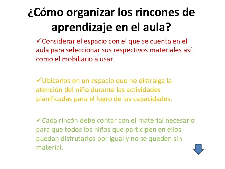 ¿Cómo organizar los rincones de aprendizaje en el aula? üConsiderar el espacio con el