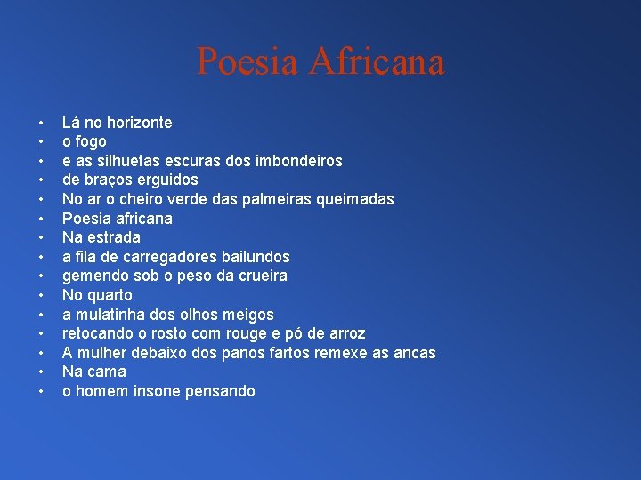 Poesia Africana • • • • Lá no horizonte o fogo e as silhuetas