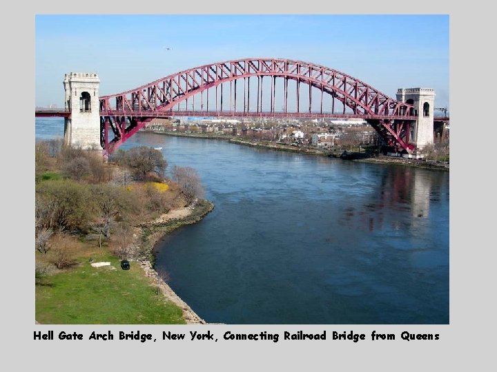 Hell Gate Arch Bridge, New York, Connecting Railroad Bridge from Queens 