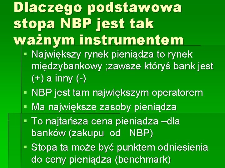 Dlaczego podstawowa stopa NBP jest tak ważnym instrumentem § Największy rynek pieniądza to rynek