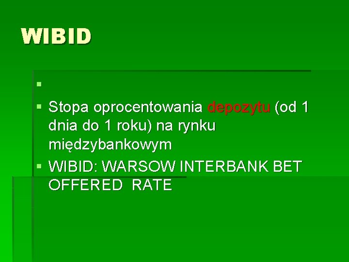 WIBID § § Stopa oprocentowania depozytu (od 1 dnia do 1 roku) na rynku