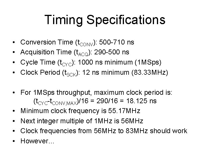 Timing Specifications • • Conversion Time (t. CONV): 500 -710 ns Acquisition Time (t.