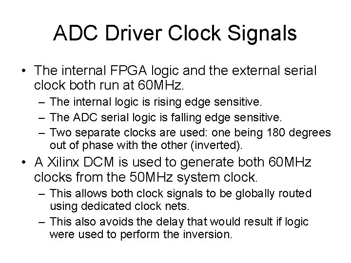 ADC Driver Clock Signals • The internal FPGA logic and the external serial clock