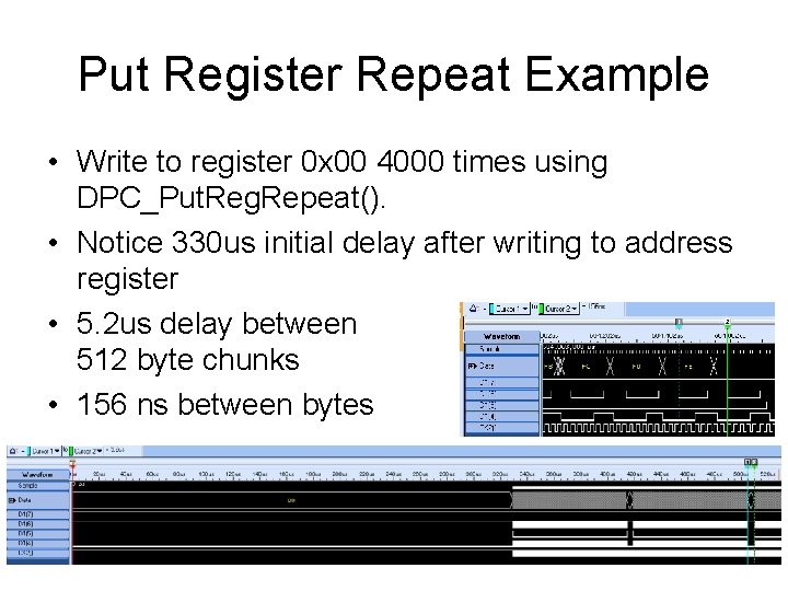 Put Register Repeat Example • Write to register 0 x 00 4000 times using