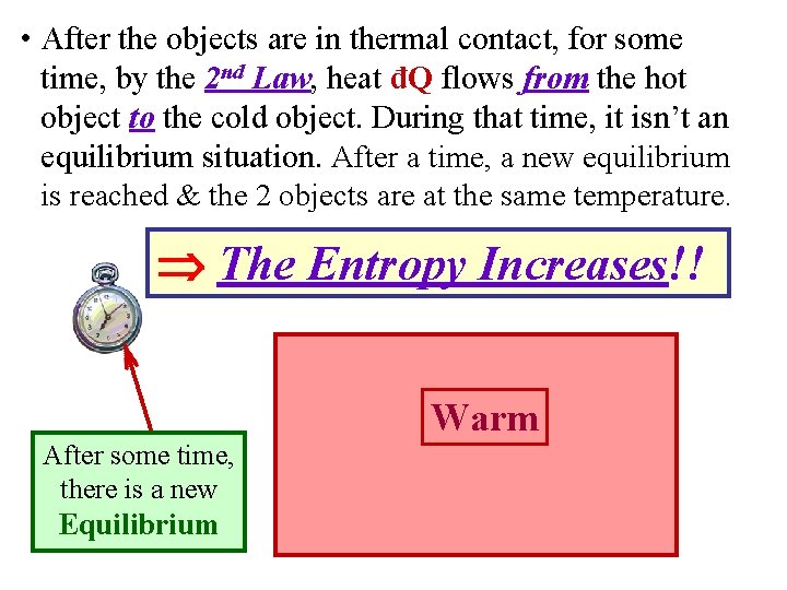  • After the objects are in thermal contact, for some time, by the