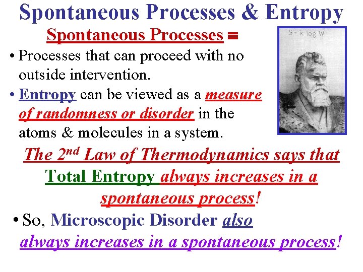 Spontaneous Processes & Entropy Spontaneous Processes • Processes that can proceed with no outside