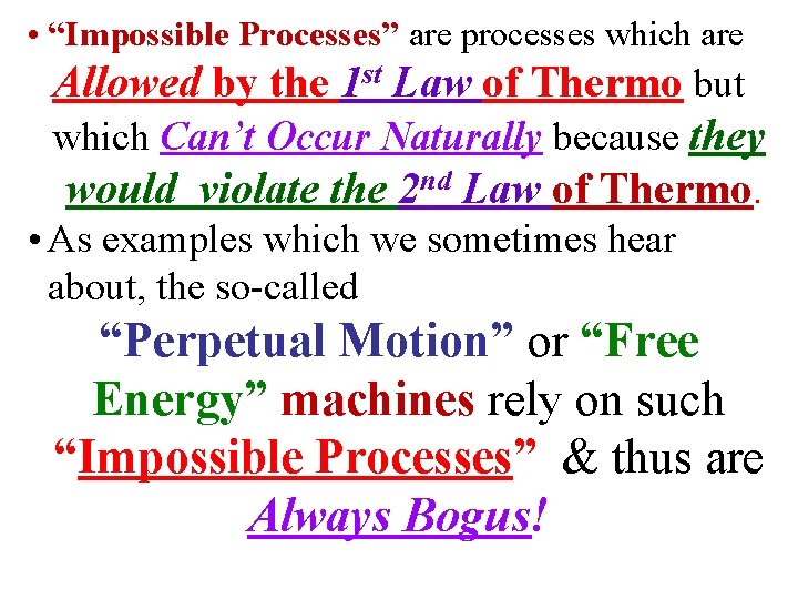  • “Impossible Processes” are processes which are Allowed by the 1 st Law