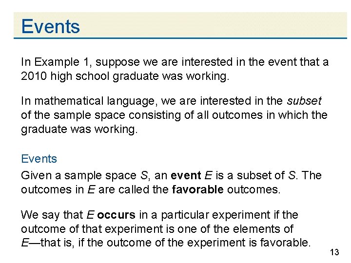 Events In Example 1, suppose we are interested in the event that a 2010