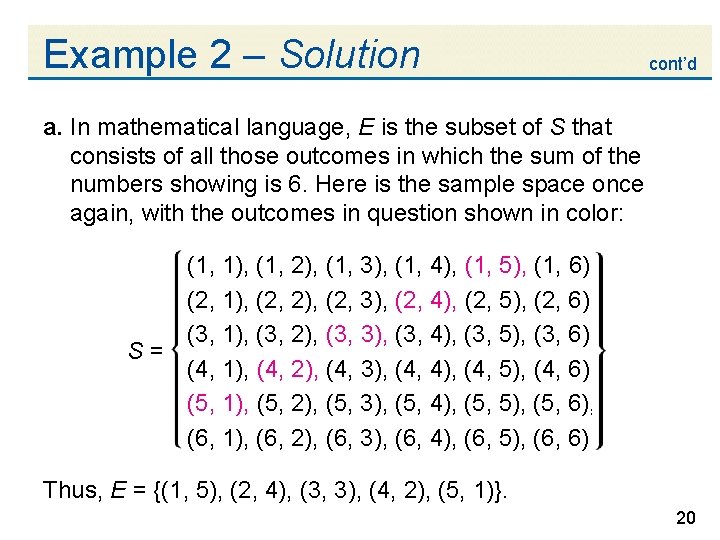 Example 2 – Solution cont’d a. In mathematical language, E is the subset of