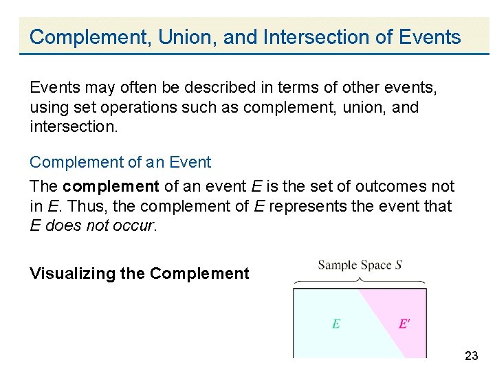 Complement, Union, and Intersection of Events may often be described in terms of other