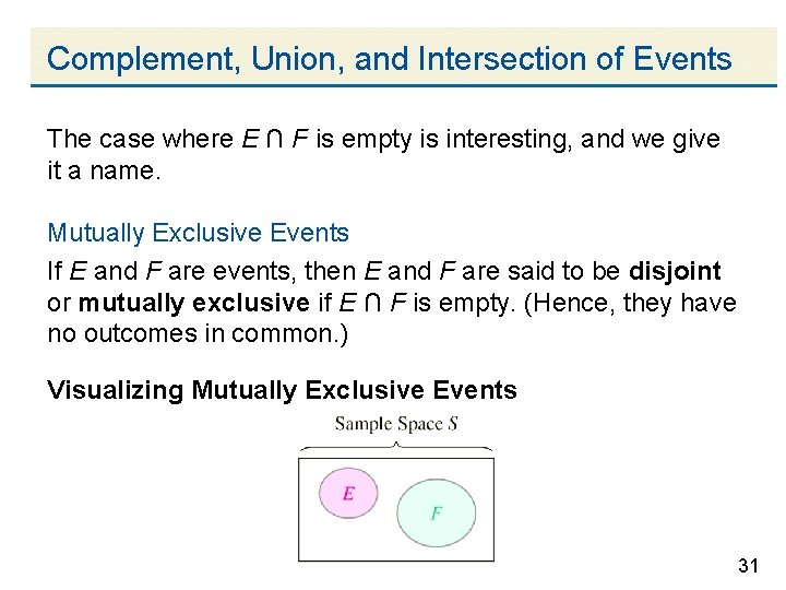 Complement, Union, and Intersection of Events The case where E ∩ F is empty