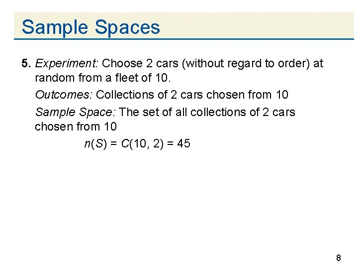 Sample Spaces 5. Experiment: Choose 2 cars (without regard to order) at random from