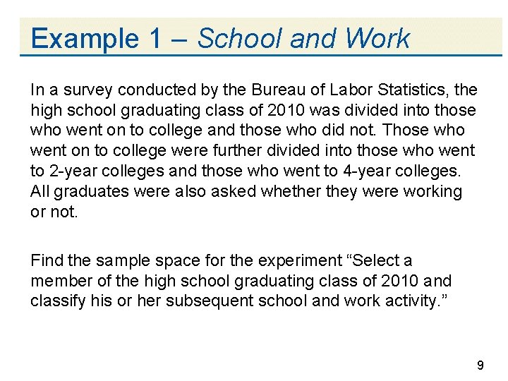 Example 1 – School and Work In a survey conducted by the Bureau of