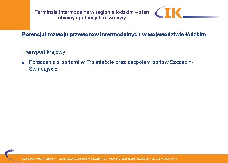 Terminale intermodalne w regionie łódzkim – stan obecny i potencjał rozwojowy Potencjał rozwoju przewozów