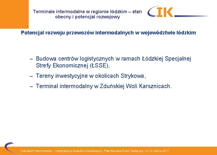 Terminale intermodalne w regionie łódzkim – stan obecny i potencjał rozwojowy Potencjał rozwoju przewozów