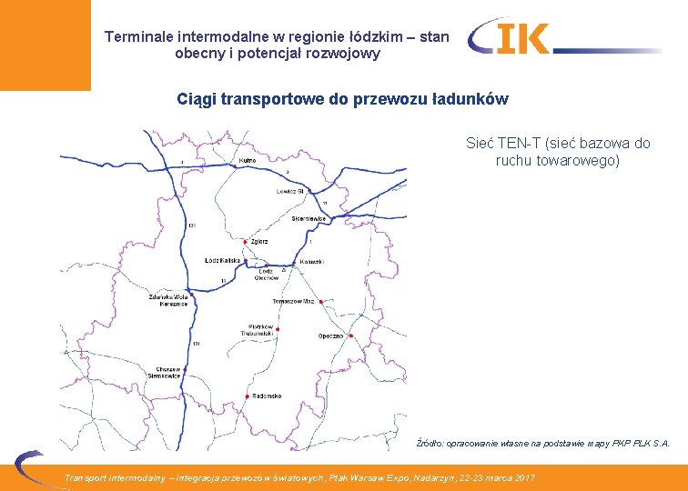 Terminale intermodalne w regionie łódzkim – stan obecny i potencjał rozwojowy Ciągi transportowe do