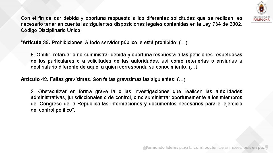  Con el fin de dar debida y oportuna respuesta a las diferentes solicitudes