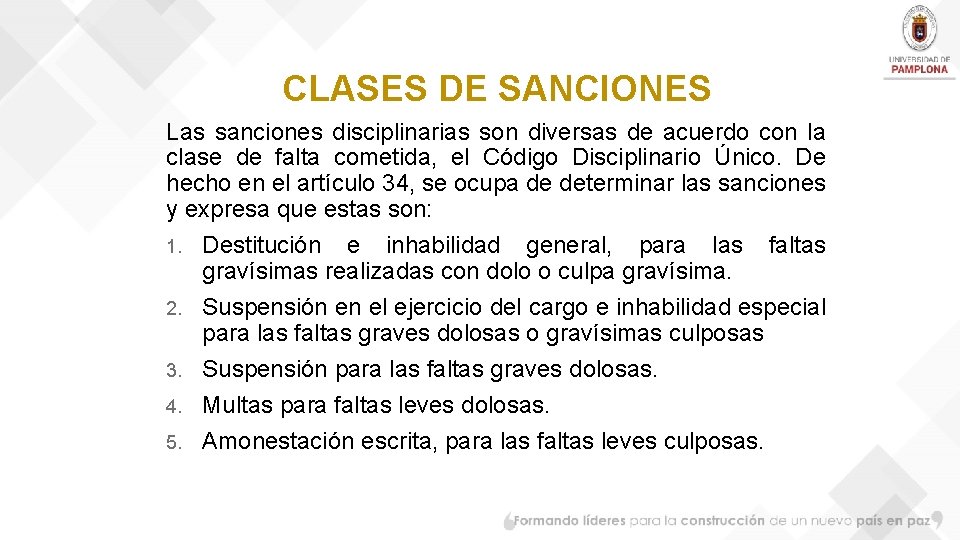 CLASES DE SANCIONES Las sanciones disciplinarias son diversas de acuerdo con la clase de