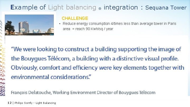 Example of Light balancing ® integration : Sequana Tower CHALLENGE • Reduce energy consumption