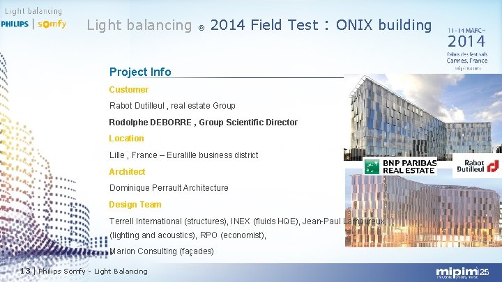 Light balancing ® 2014 Field Test : ONIX building Project Info Customer Rabot Dutilleul