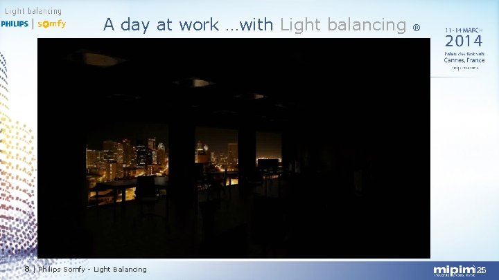  A day at work …with Light balancing ® 8 | Philips Somfy -