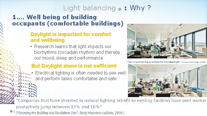 Light balancing ® : Why ? 1. … Well being of building occupants (comfortable