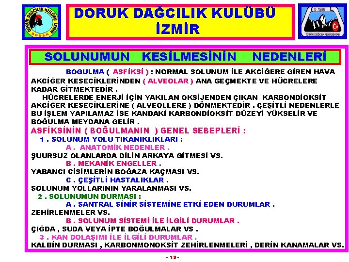 DORUK DAĞCILIK KULÜBÜ İZMİR SOLUNUMUN KESİLMESİNİN NEDENLERİ BOGULMA ( ASFİKSİ ) : NORMAL SOLUNUM