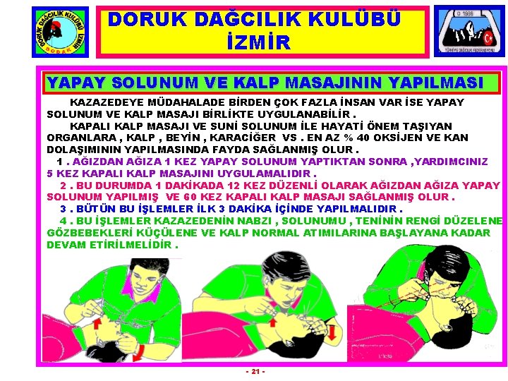 DORUK DAĞCILIK KULÜBÜ İZMİR YAPAY SOLUNUM VE KALP MASAJININ YAPILMASI KAZAZEDEYE MÜDAHALADE BİRDEN ÇOK