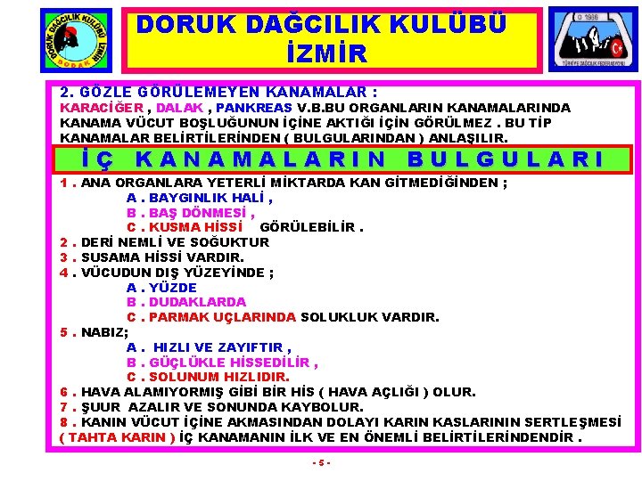 DORUK DAĞCILIK KULÜBÜ İZMİR 2. GÖZLE GÖRÜLEMEYEN KANAMALAR : KARACİĞER , DALAK , PANKREAS