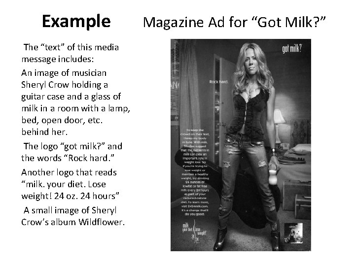 Example The “text” of this media message includes: An image of musician Sheryl Crow